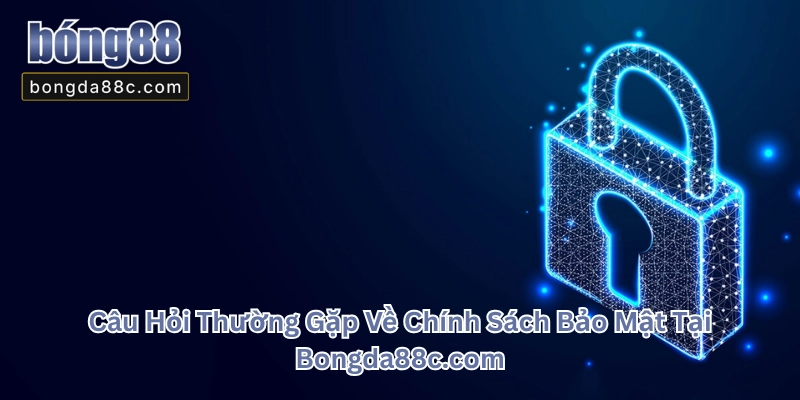 Chính Sách Bảo Mật